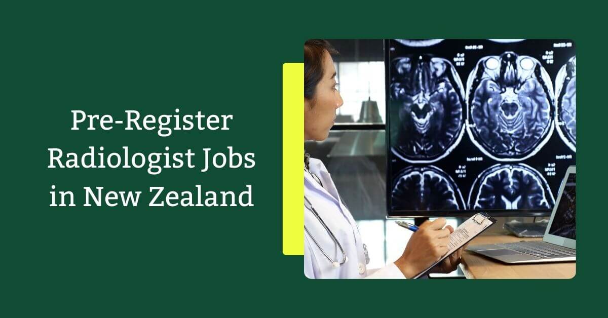 Pre-Register Radiologist Jobs in New Zealand