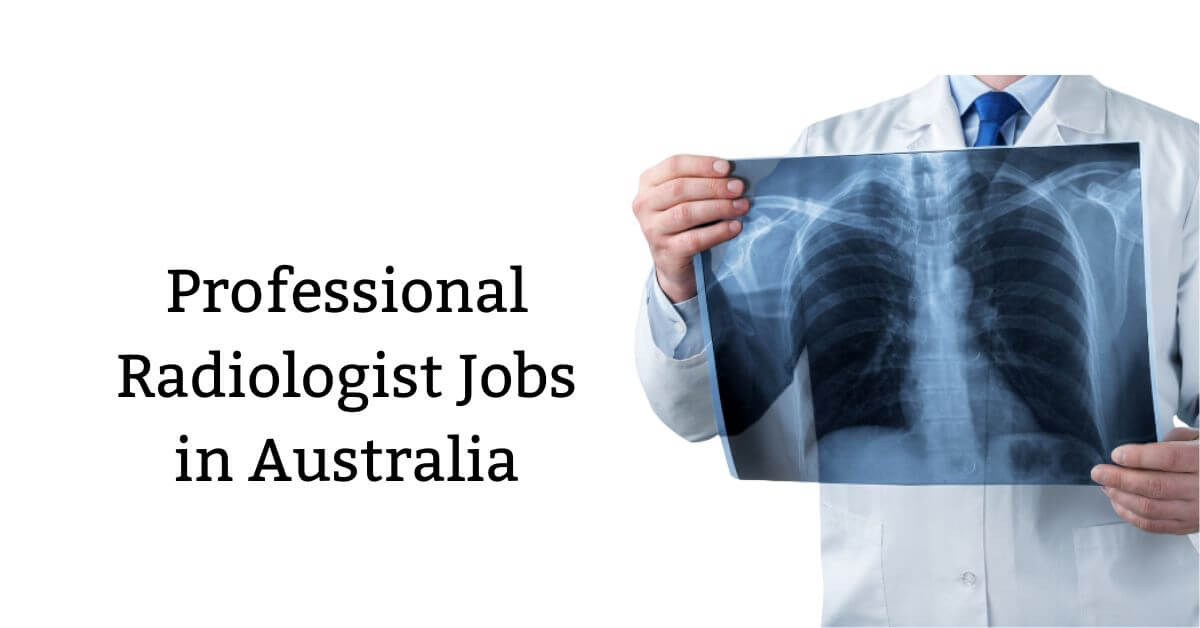 Professional Radiologist Jobs in Australia