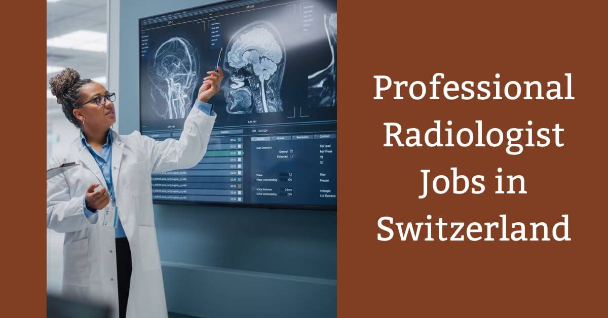 Professional Radiologist Jobs in Switzerland
