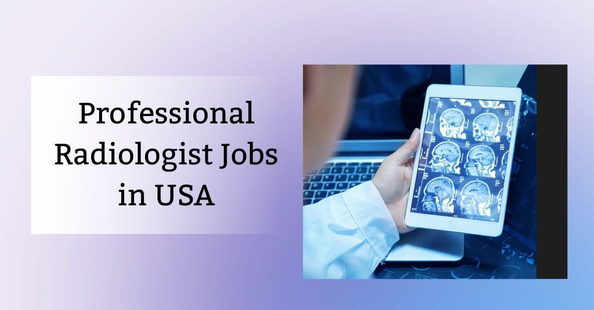 Professional Radiologist Jobs in USA