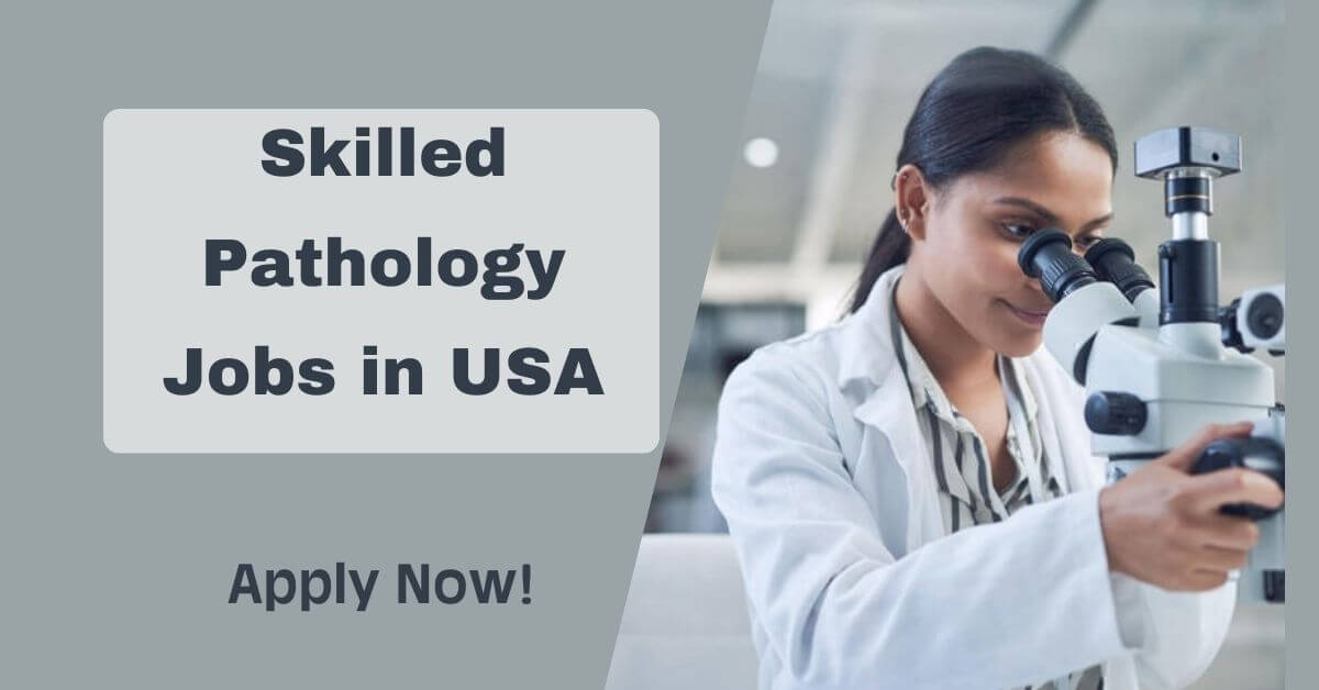 Skilled Pathology Jobs in USA