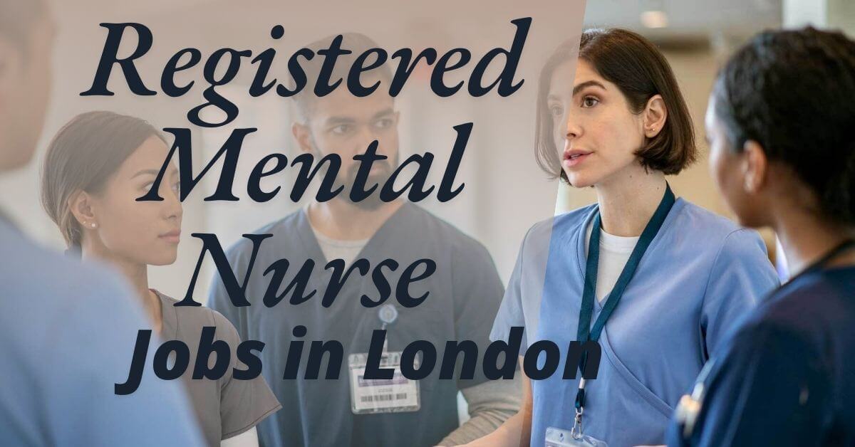 Registered Mental Nurse Jobs in London