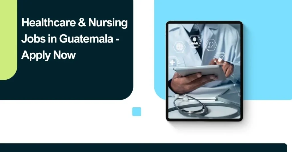Healthcare & Nursing Jobs in Guatemala