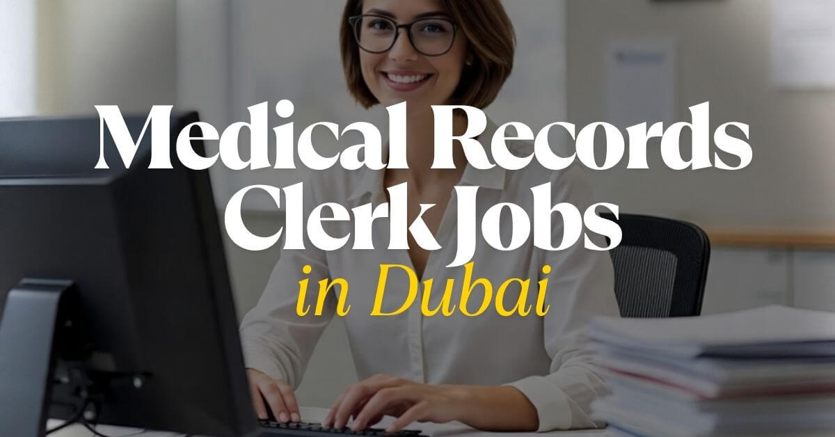 Medical Records Clerk Jobs in Dubai