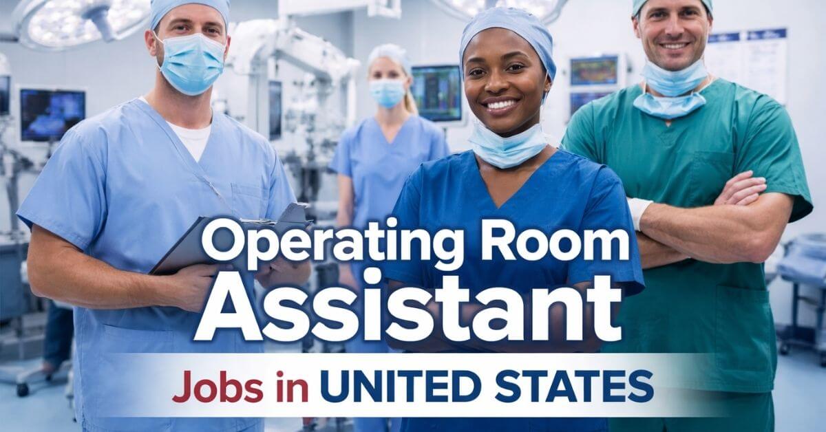 Operating Room Assistant Jobs in United States
