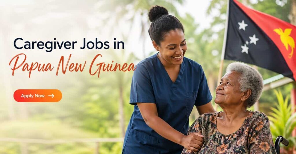 Caregiver Jobs in Papua New Guinea