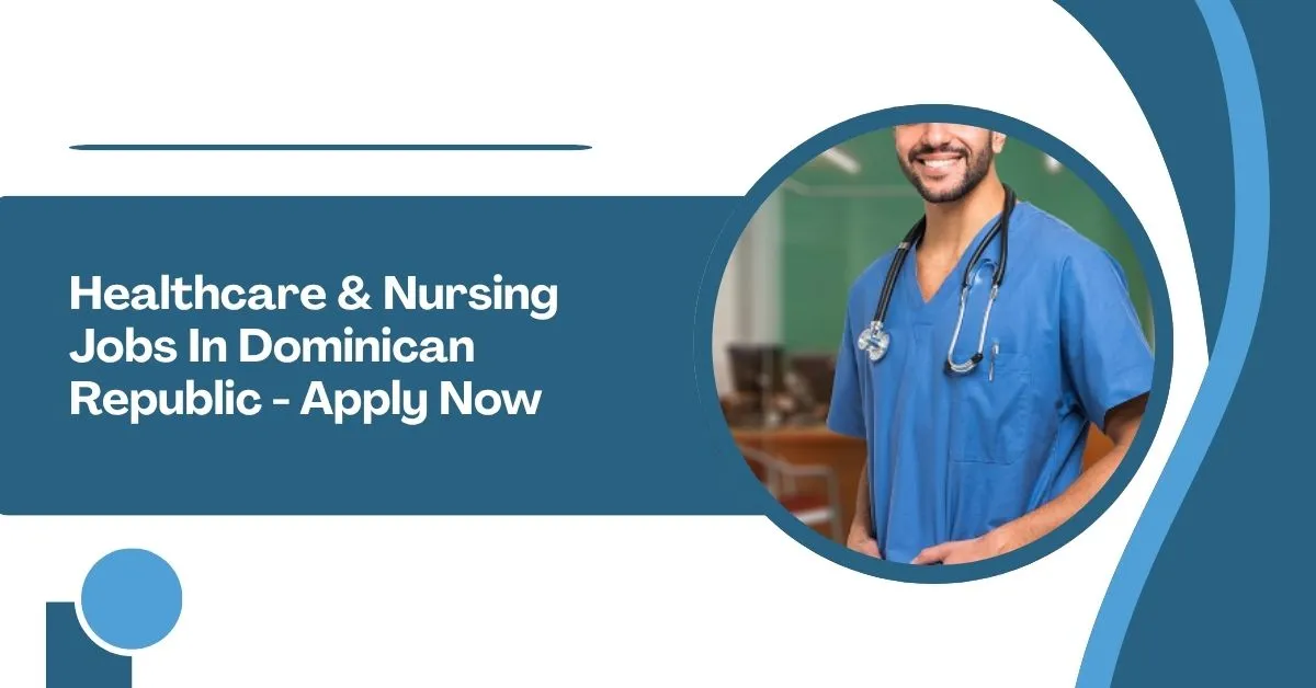 Healthcare & Nursing Jobs In Dominican Republic