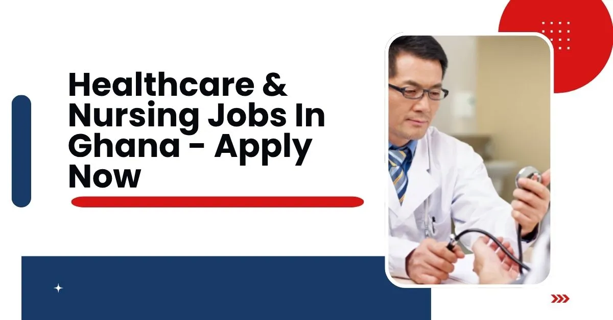 Healthcare & Nursing Jobs in Ghana