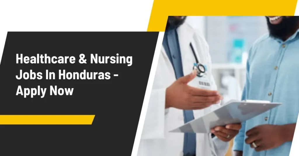 Healthcare & Nursing Jobs In Honduras