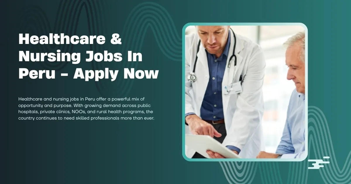 Healthcare & Nursing Jobs In Peru