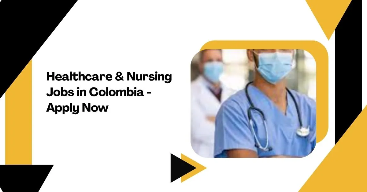 Healthcare & Nursing Jobs in Colombia - Apply Now