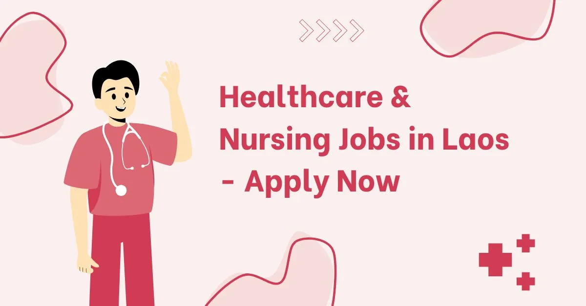 Healthcare & Nursing Jobs in Laos