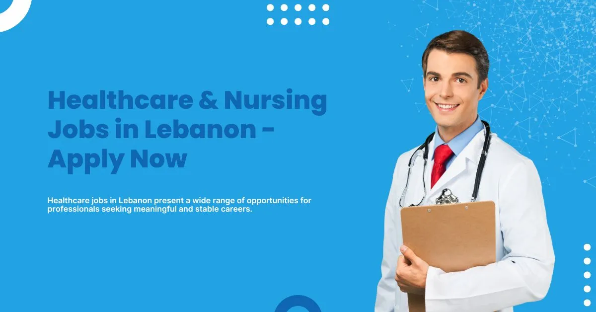 Healthcare & Nursing Jobs in Lebanon