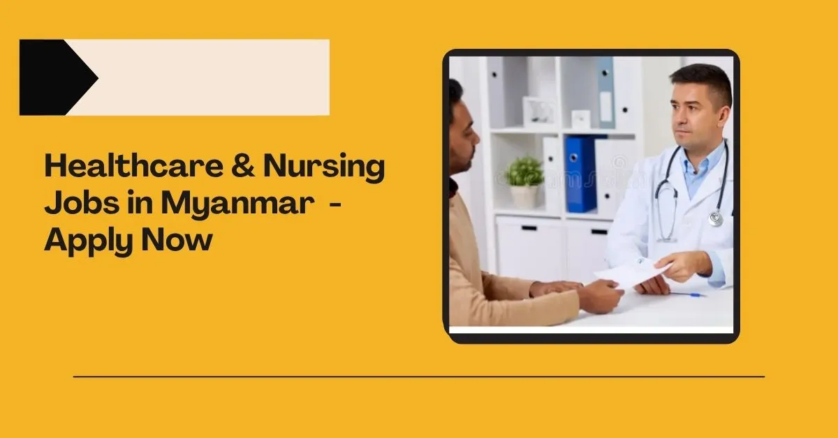 Healthcare & Nursing Jobs in Myanmar