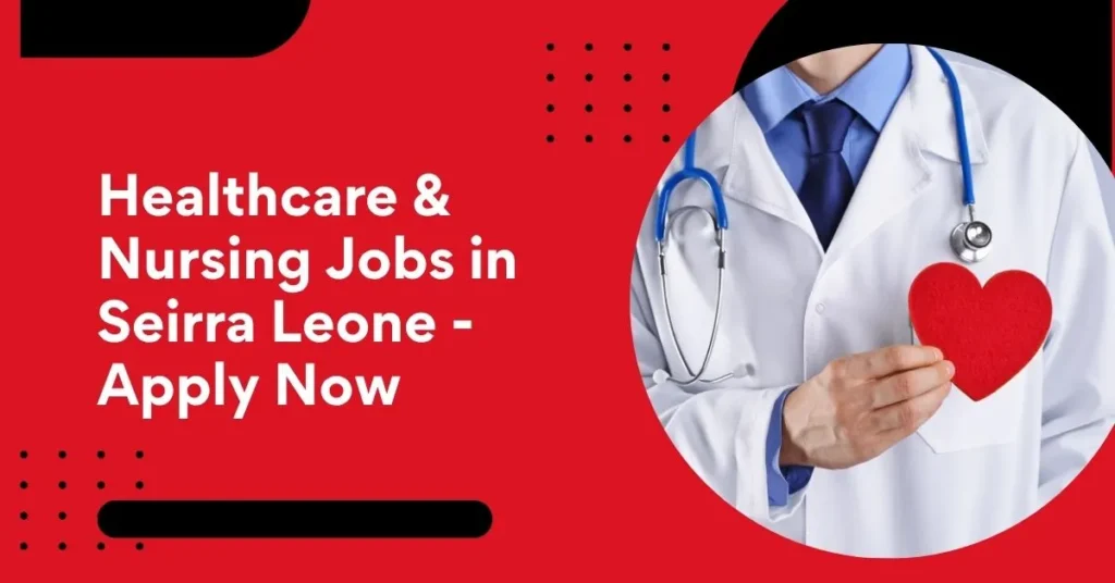 Healthcare & Nursing Jobs in Seirra Leone