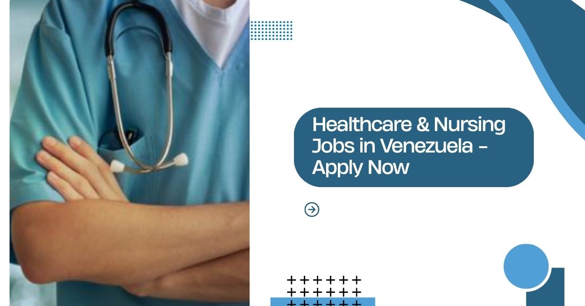 Healthcare & Nursing Jobs in Venezuela