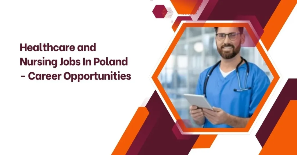 Healthcare and Nursing Jobs In Poland