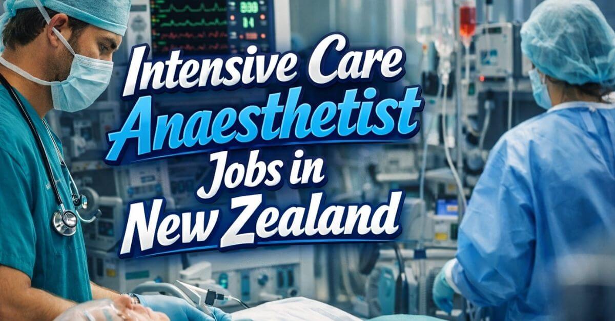 Intensive Care Anaesthetist Jobs in New Zealand