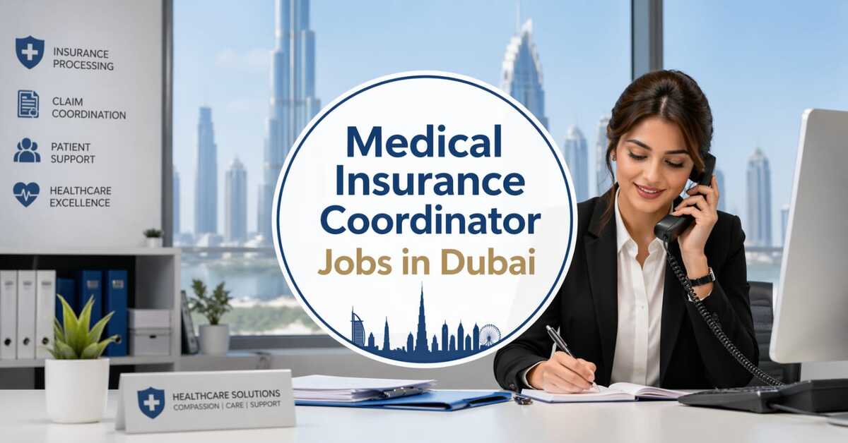 Medical Insurance Coordinator Jobs in Dubai