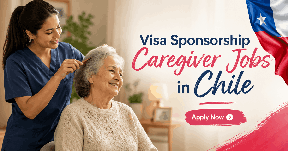 Visa Sponsorship Caregiver Jobs in Chile