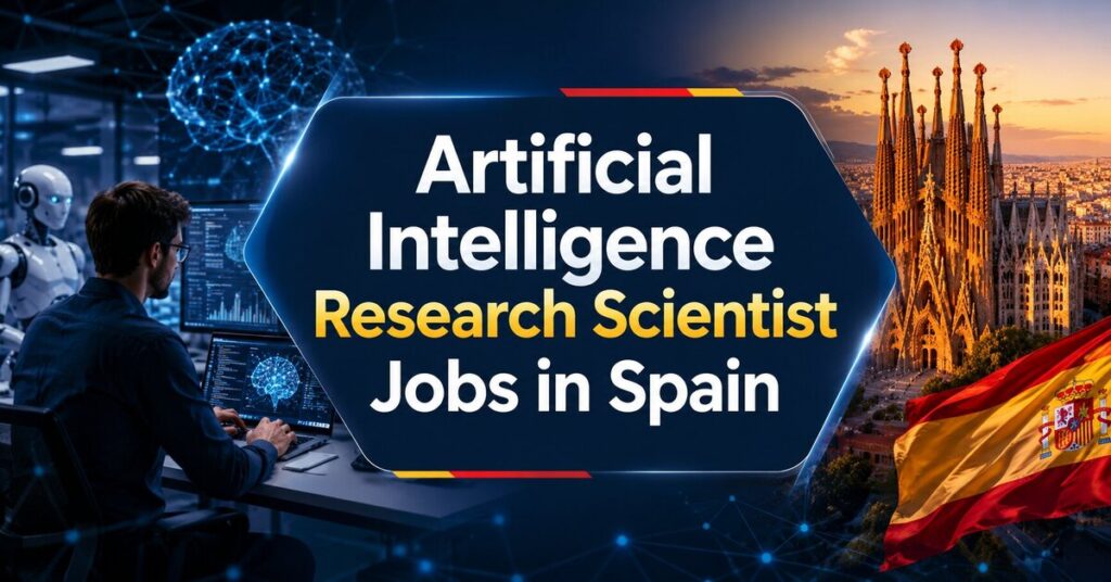 Artificial Intelligence Research Scientist Jobs in Spain