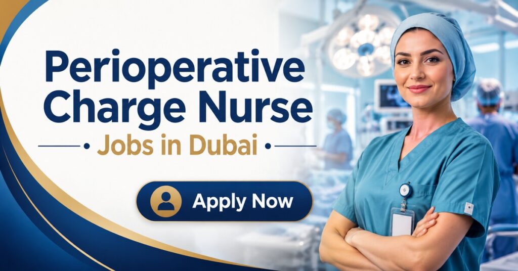 Perioperative Charge Nurse Jobs in Dubai