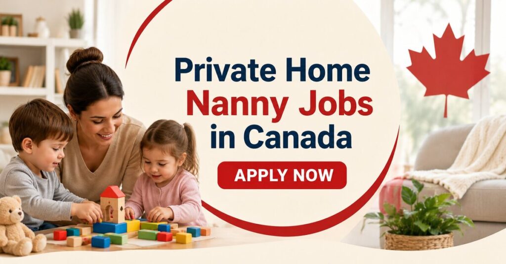 Private Home Nanny Jobs in Canada