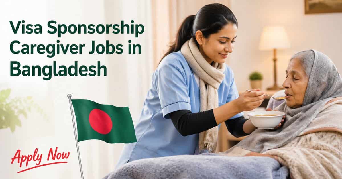 Visa Sponsorship Caregiver Jobs in Bangladesh