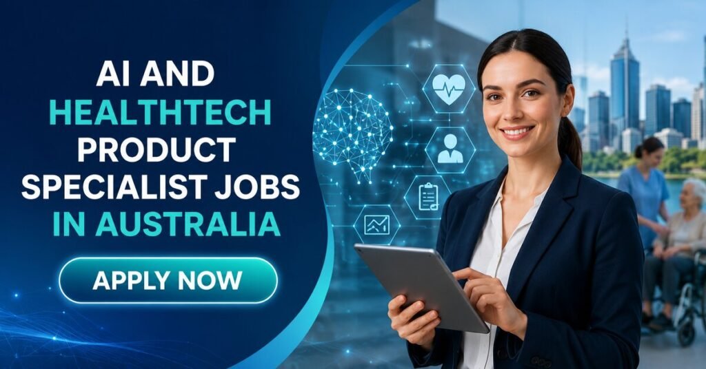 AI and HealthTech Product Specialist Jobs in Australia