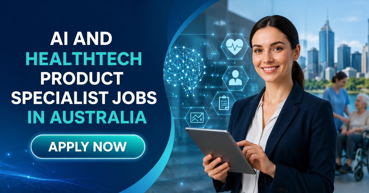 AI and HealthTech Product Specialist Jobs in Australia