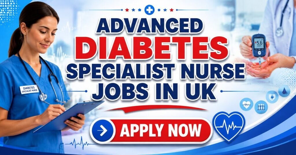 Advanced Diabetes Specialist Nurse Jobs in UK