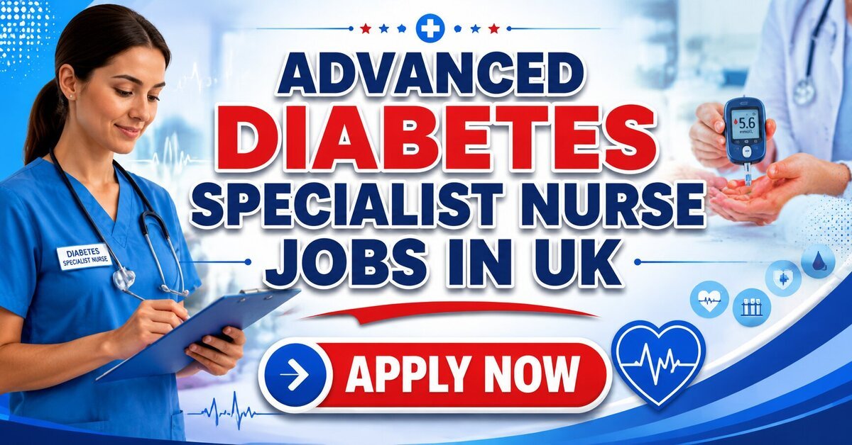 Advanced Diabetes Specialist Nurse Jobs in UK