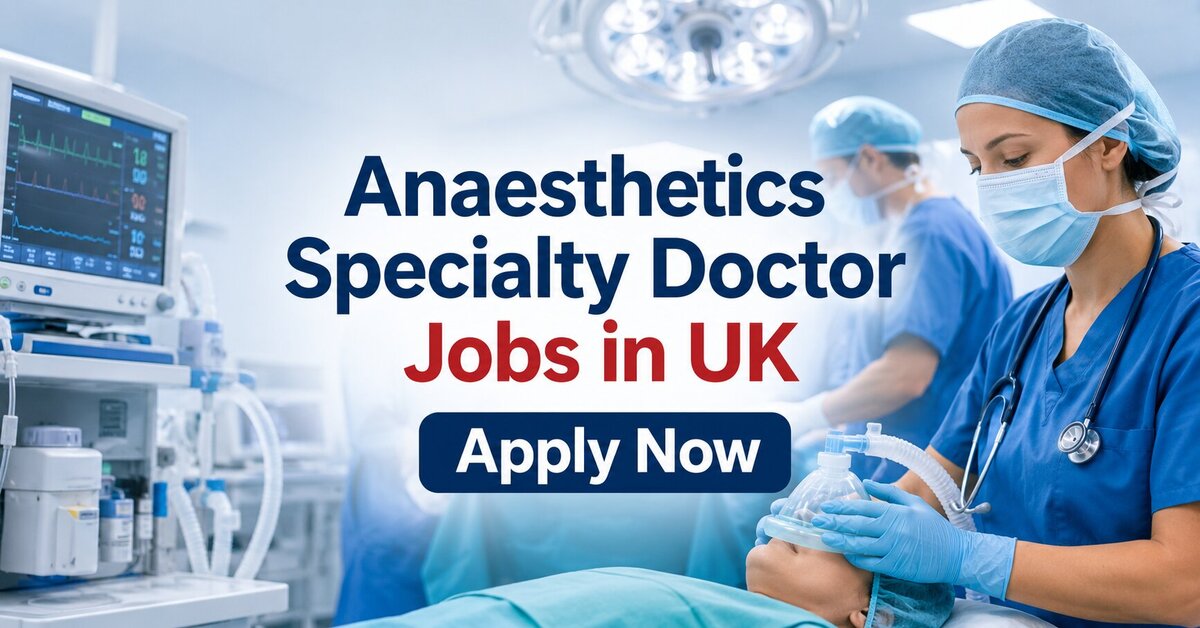 Anaesthetics Specialty Doctor Jobs in UK