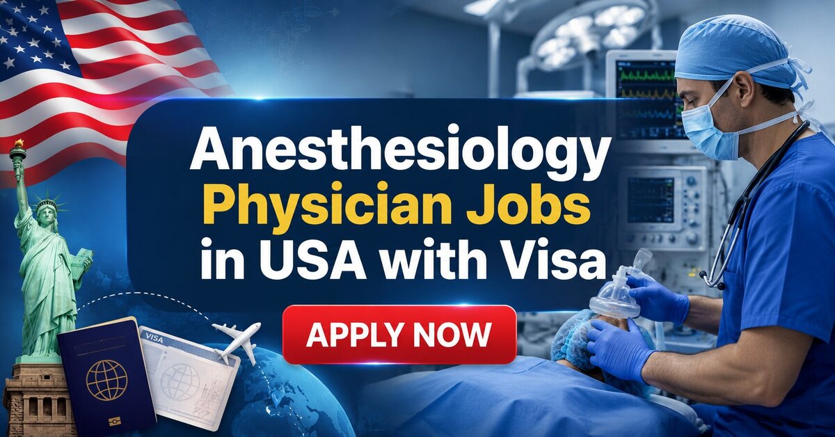 Anesthesiology Physician Jobs in USA with Visa