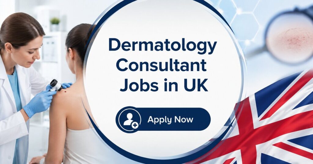 Dermatology Consultant Jobs in UK