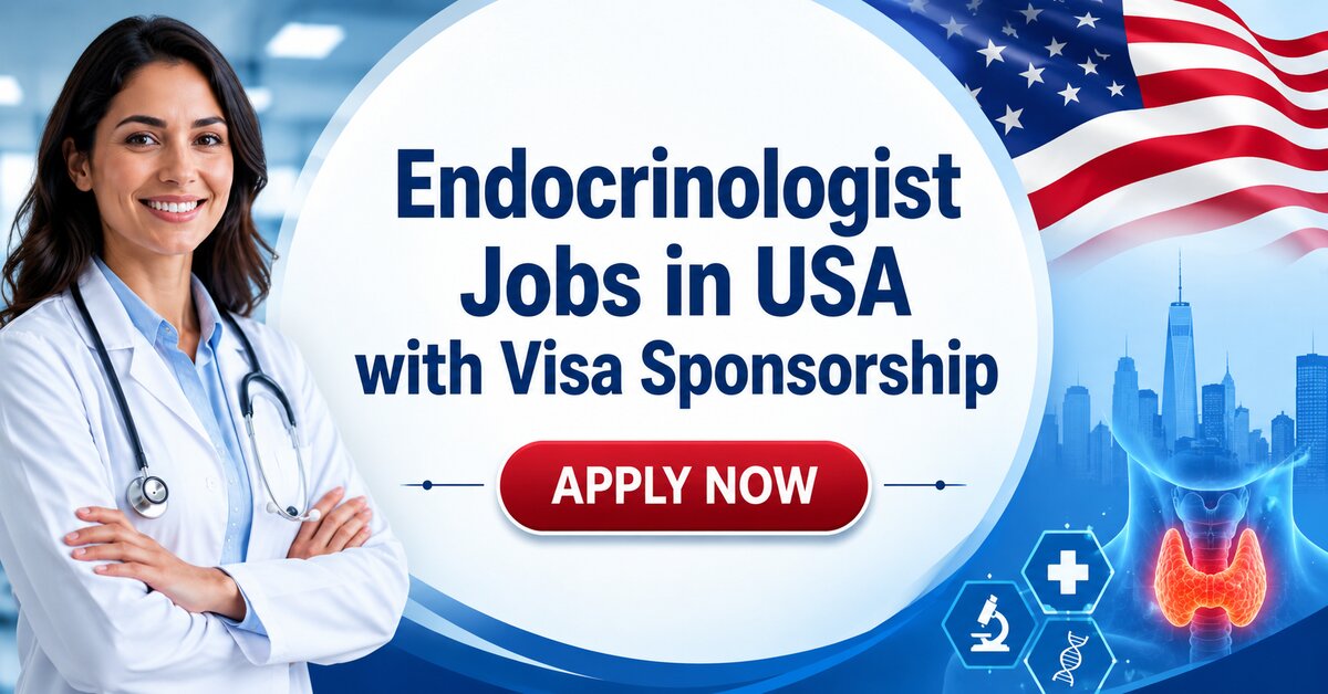 Endocrinologist Jobs in USA with Visa Sponsorship