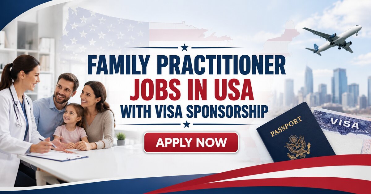 Family Practitioner Jobs in USA with Visa Sponsorship
