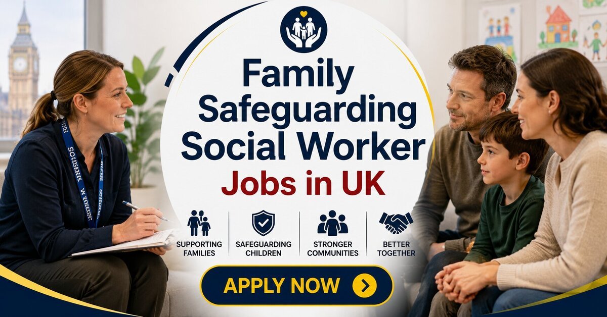 Family Safeguarding Social Worker Jobs in UK