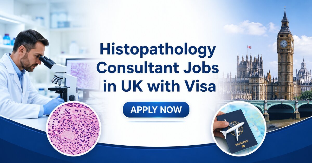 Histopathology Consultant Jobs in UK with Visa