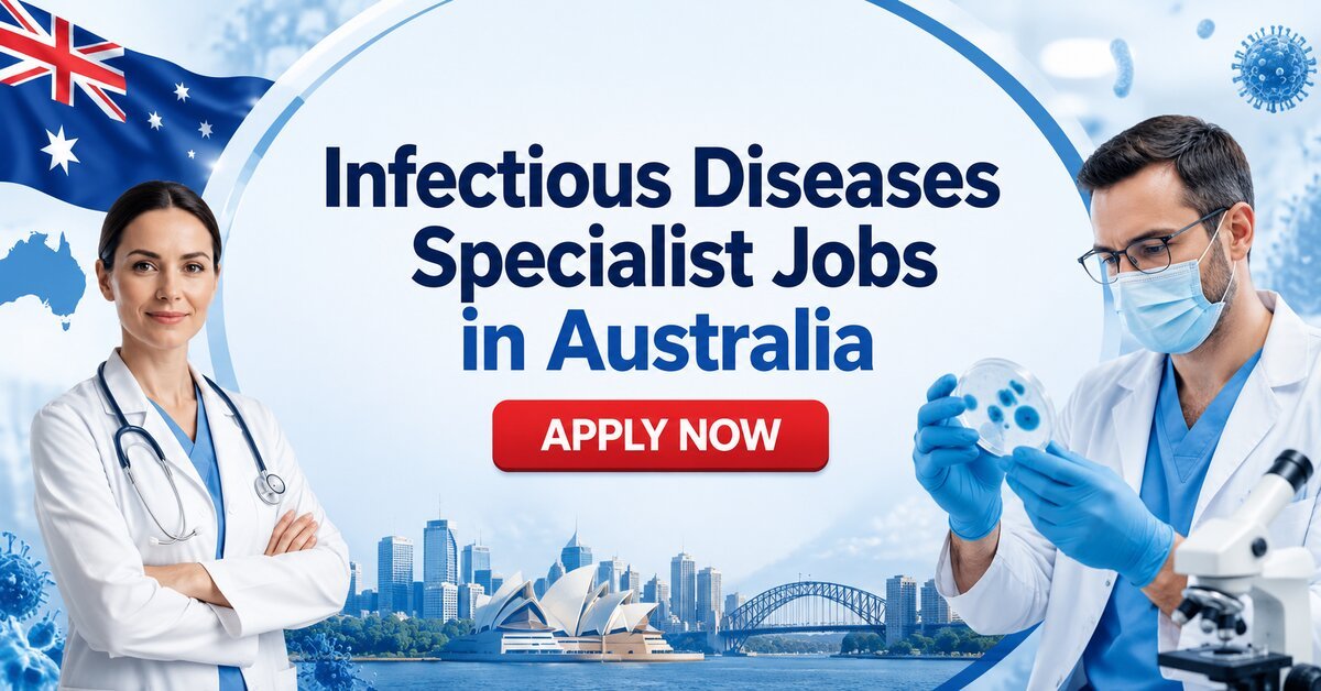 Infectious Diseases Specialist Jobs in Australia