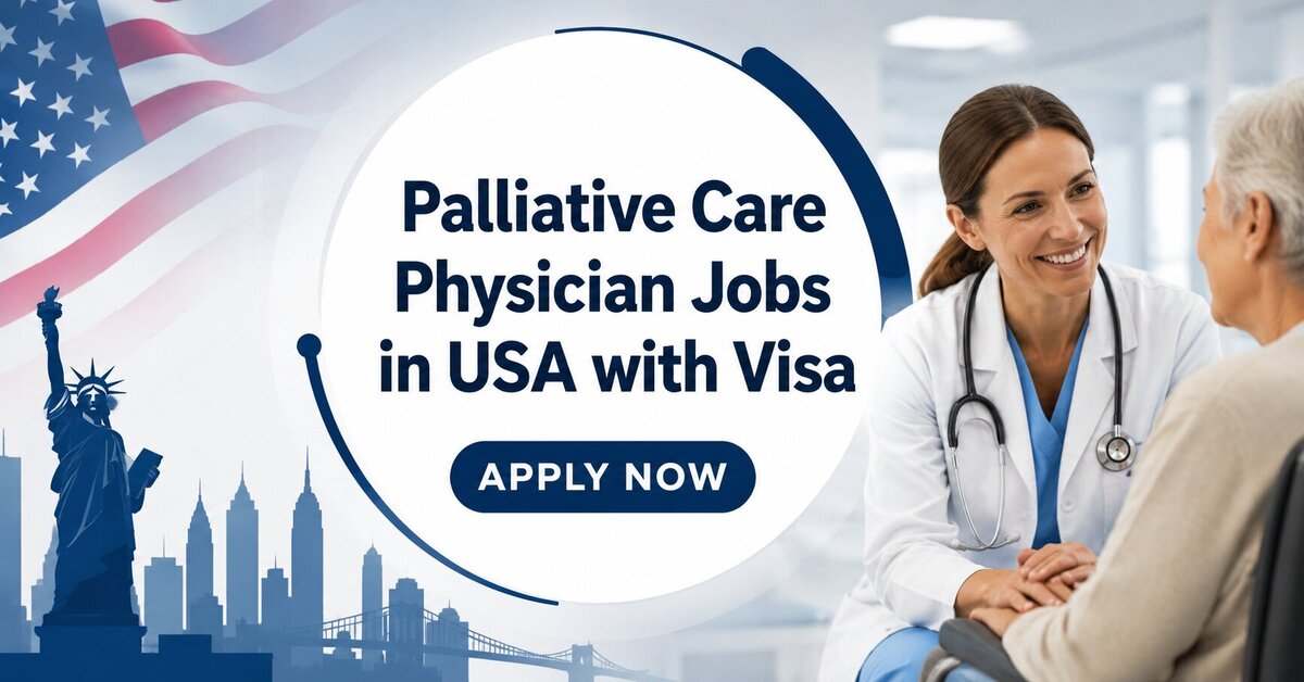 Palliative Care Physician Jobs in USA with Visa