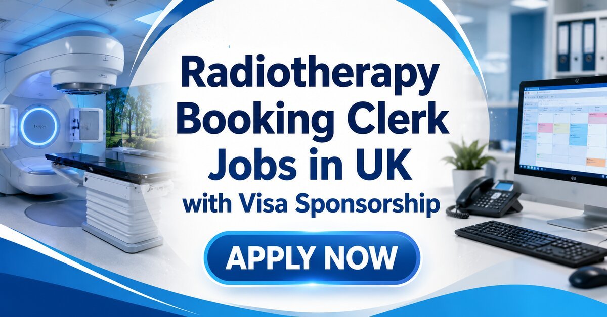 Radiotherapy Booking Clerk Jobs in UK with Visa Sponsorship