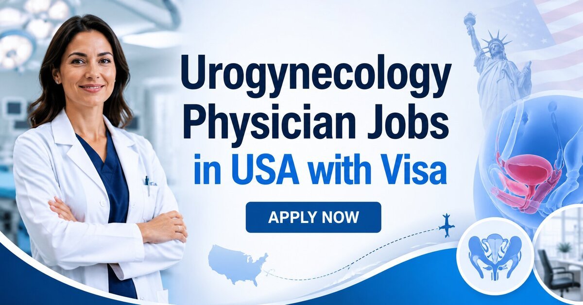 Urogynecology Physician Jobs in USA with Visa